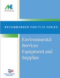 Recommended Practice Series: Environmental Services Equipment and Supplies