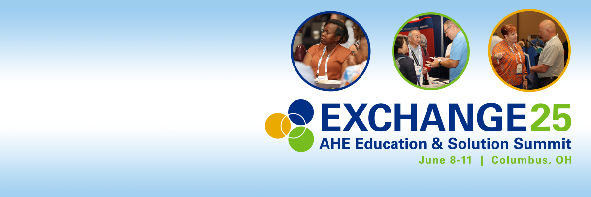 Exchange25 AHE Education & Solution Summit June 8-11 in Columbus, OH